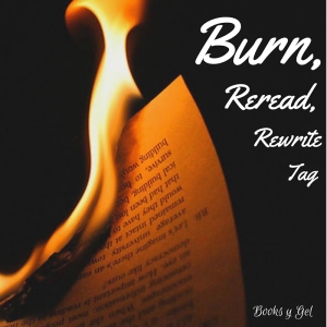Burn, Reread, Rewrite Tag